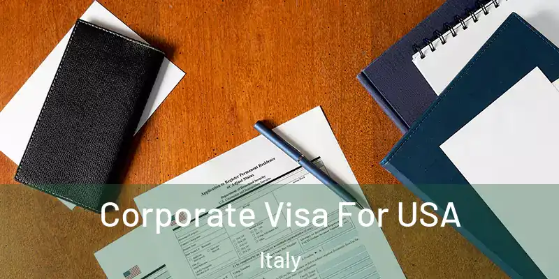  Corporate Visa For USA Italy