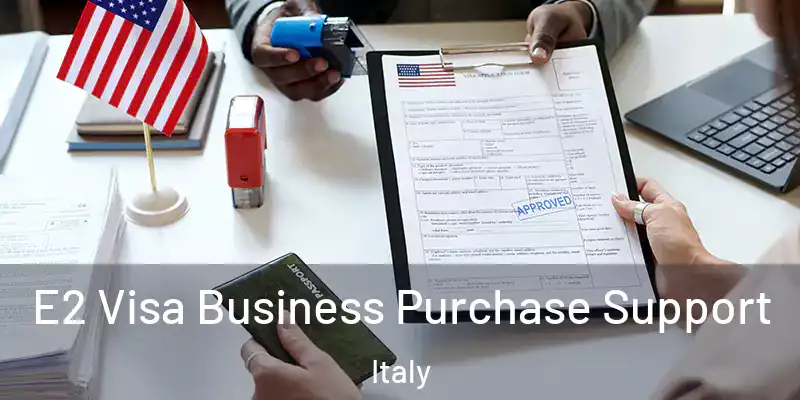  E2 Visa Business Purchase Support Italy
