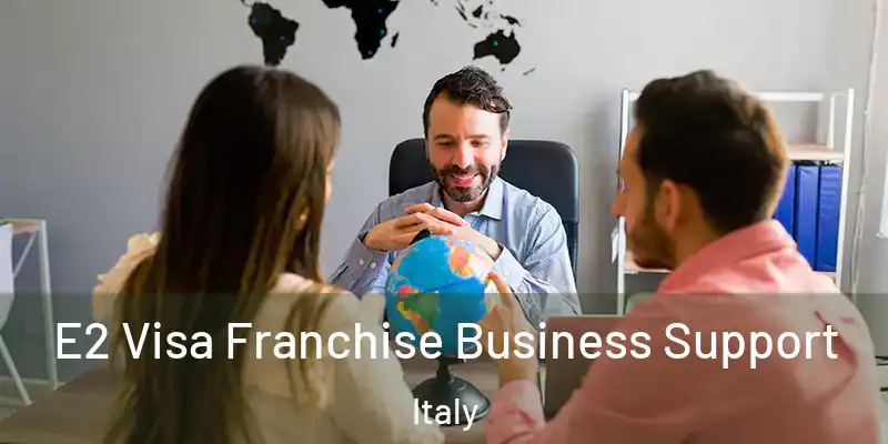  E2 Visa Franchise Business Support Italy