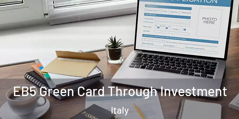  EB5 Green Card Through Investment Italy