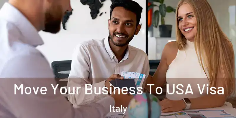  Move Your Business To USA Visa Italy