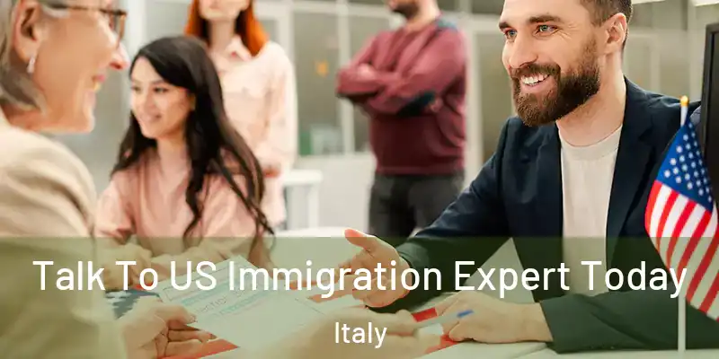  Talk To US Immigration Expert Today Italy