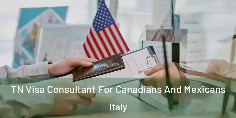  TN Visa Consultant For Canadians And Mexicans Italy
