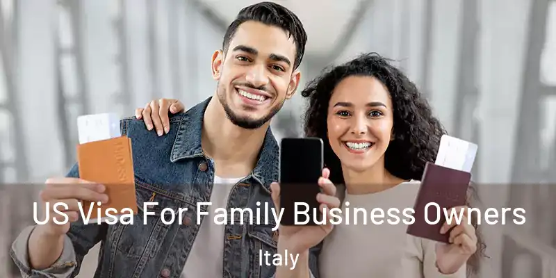  US Visa For Family Business Owners Italy
