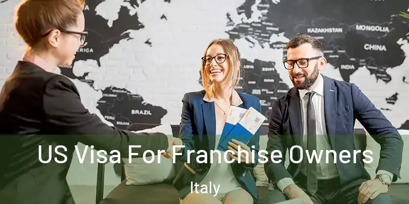  US Visa For Franchise Owners Italy