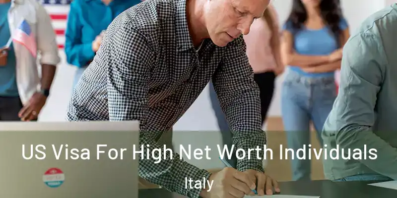  US Visa For High Net Worth Individuals Italy