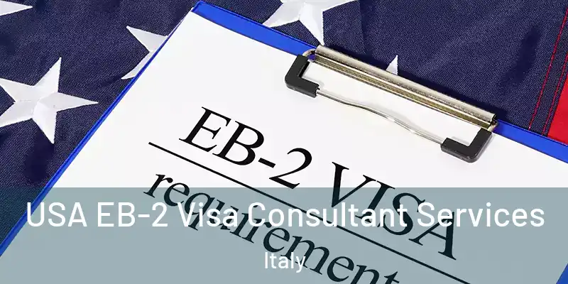  USA EB-2 Visa Consultant Services Italy